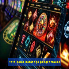 teto solar botafogo programacao